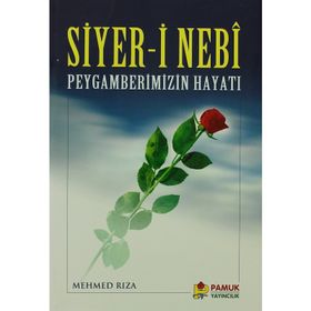 Siyer-i Nebi Peygamberimizin Hayatı - Mehmed Rıza