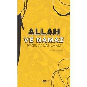 Siyer Yayınları - Allah ve Nama Nasıl Anlatılmalı?