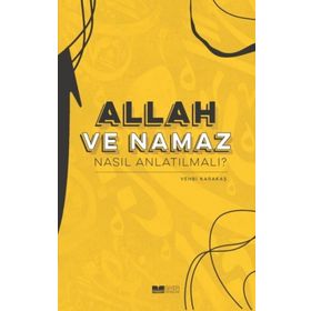 Siyer Yayınları - Allah ve Nama Nasıl Anlatılmalı?