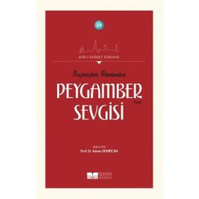 Siyer Yayınları - Geçmişten Günümüze Peygamber Sevgisi - Asrı Saadet Dünyası 19