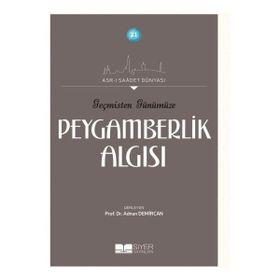 Siyer Yayınları - Geçmişten Günümüze Peygamberlik Algısı