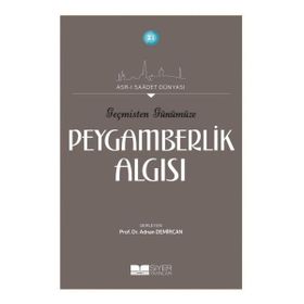 Siyer Yayınları - Geçmişten Günümüze Peygamberlik Algısı
