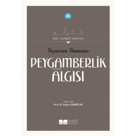Siyer Yayınları - Geçmişten Günümüze Peygamberlik Algısı