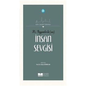 Siyer Yayınları - Hz. Peygamber'de (SAS) İnsan Sevgisi
