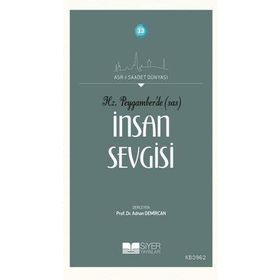 Siyer Yayınları - Hz. Peygamber'de (SAS) İnsan Sevgisi