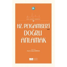 Siyer Yayınları - Hz. Peygamberi Doğru Anlamak - Asrı Saadet Dünyası 20
