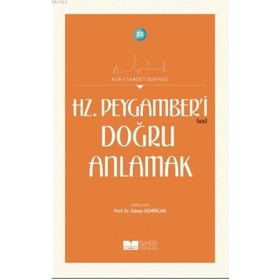 Siyer Yayınları - Hz. Peygamberi Doğru Anlamak - Asrı Saadet Dünyası 20