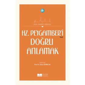 Siyer Yayınları - Hz. Peygamberi Doğru Anlamak - Asrı Saadet Dünyası 20