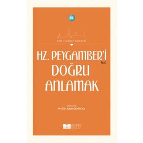 Siyer Yayınları - Hz. Peygamberi Doğru Anlamak - Asrı Saadet Dünyası 20