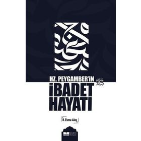 Siyer Yayınları - Hz. Peygamber’in İbadet Hayatı