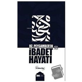Siyer Yayınları - Hz. Peygamber’in İbadet Hayatı