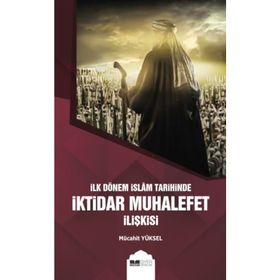 Siyer Yayınları İlk Dönem İslam Tarihinde İktidar Muhalefet İlişkisi