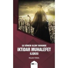 Siyer Yayınları İlk Dönem İslam Tarihinde İktidar Muhalefet İlişkisi