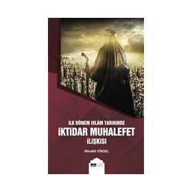 Siyer Yayınları İlk Dönem İslam Tarihinde İktidar Muhalefet İlişkisi