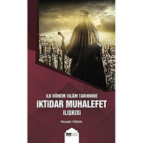 Siyer Yayınları İlk Dönem İslam Tarihinde İktidar Muhalefet İlişkisi