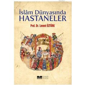 Siyer Yayınları İslam Dünyasında Hastaneler