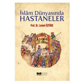 Siyer Yayınları İslam Dünyasında Hastaneler