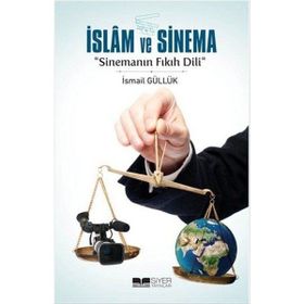 Siyer Yayınları İslam Ve Sinema Sinemanın Fıkıh Dili