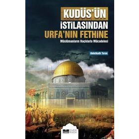 Siyer Yayınları Kudüs’ün İstilasından Urfa’nın Fethine Müslümanların Haçlılarla Mücadelesi