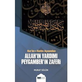 Siyer Yayınları Kur'an-ı Kerim Açısından Allah'ın Yardımı Peygamber'in Zaferi