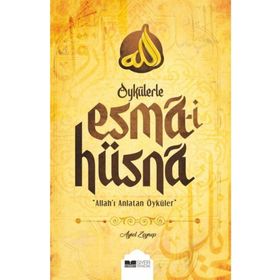 Siyer Yayınları Öykülerle Esma-i Hüsna - Allah'ı Anlatan Öyküler