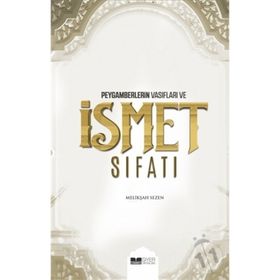 Siyer Yayınları - Peygamberlerin Vasıfları ve İsmet Sıfatı