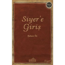 Siyer’e Giriş - Şaban Öz