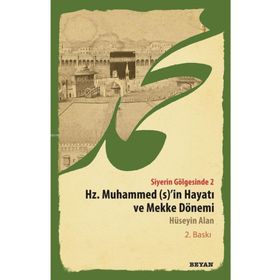 Siyerin Gölgesinde 2 - Hz. Muhammed s’in Hayatı ve Mekke Dönemi - Hüseyin Alan
