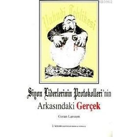 SIYON LIDERLERININ PROTOKOLLERI`NIN ARKASINDAKİ GERÇEK - GORAN LARSSON