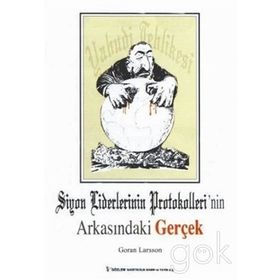 SIYON LIDERLERININ PROTOKOLLERI`NIN ARKASINDAKİ GERÇEK - GORAN LARSSON