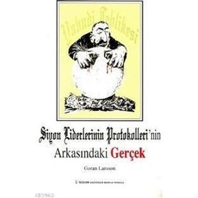 SIYON LIDERLERININ PROTOKOLLERI`NIN ARKASINDAKİ GERÇEK - GORAN LARSSON