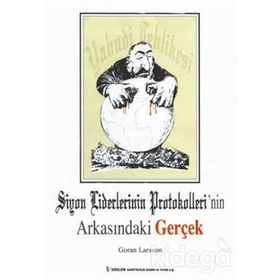 SIYON LIDERLERININ PROTOKOLLERI`NIN ARKASINDAKİ GERÇEK - GORAN LARSSON