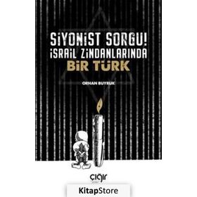 Siyonist Sorgu İsrail Zindanlarında Bir Türk - Orhan Buyruk