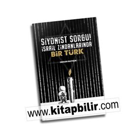 Siyonist Sorgu İsrail Zindanlarında Bir Türk - Orhan Buyruk