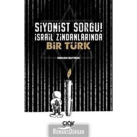 Siyonist Sorgu İsrail Zindanlarında Bir Türk - Orhan Buyruk