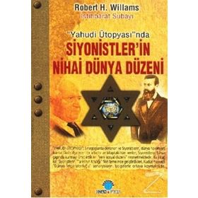 SIYONISTLERIN NIHAI DÜNYA DÜZENİ - ROBERT H. WILLIAMS