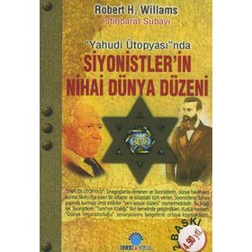 SIYONISTLERIN NIHAI DÜNYA DÜZENİ - ROBERT H. WILLIAMS