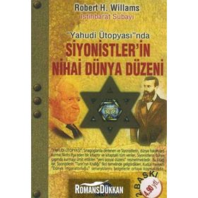 SIYONISTLERIN NIHAI DÜNYA DÜZENİ - ROBERT H. WILLIAMS