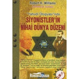 SIYONISTLERIN NIHAI DÜNYA DÜZENİ - ROBERT H. WILLIAMS