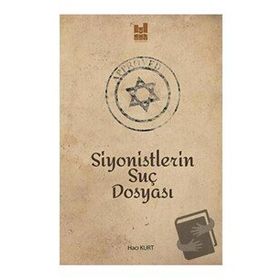 Siyonistlerin Suç Dosyası - Hacı Kurt