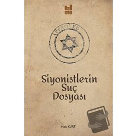 Siyonistlerin Suç Dosyası - Hacı Kurt