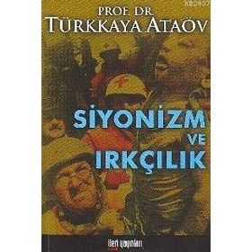 SIYONIZM VE IRKÇILIK - TÜRKKAYA ATAÖV