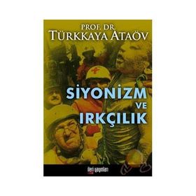 SIYONIZM VE IRKÇILIK - TÜRKKAYA ATAÖV
