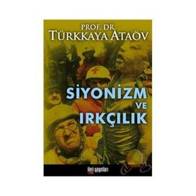 SIYONIZM VE IRKÇILIK - TÜRKKAYA ATAÖV