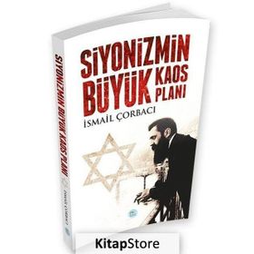Siyonizmin Büyük Kaos Planı - İsmail Çorbacı