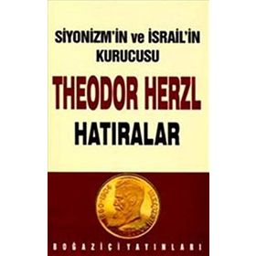 SIYONIZM´IN KURUCUSU THEODOR HERZL - HATIRALAR - GENEL