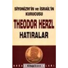 SIYONIZM´IN KURUCUSU THEODOR HERZL - HATIRALAR - GENEL