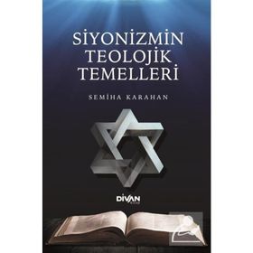 Siyonizmin Teolojik Temelleri - Semiha Karahan