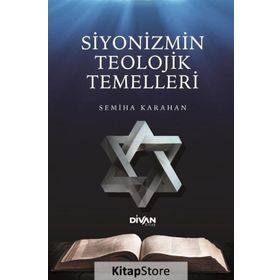 Siyonizmin Teolojik Temelleri - Semiha Karahan