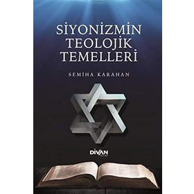 Siyonizmin Teolojik Temelleri - Semiha Karahan